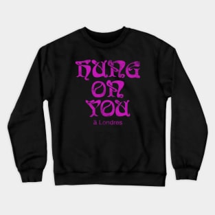 Hung On You Historic 60's Fashion Label Crewneck Sweatshirt